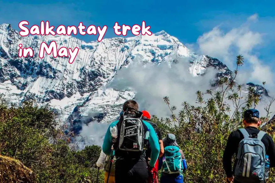 Salkantay Trek in May